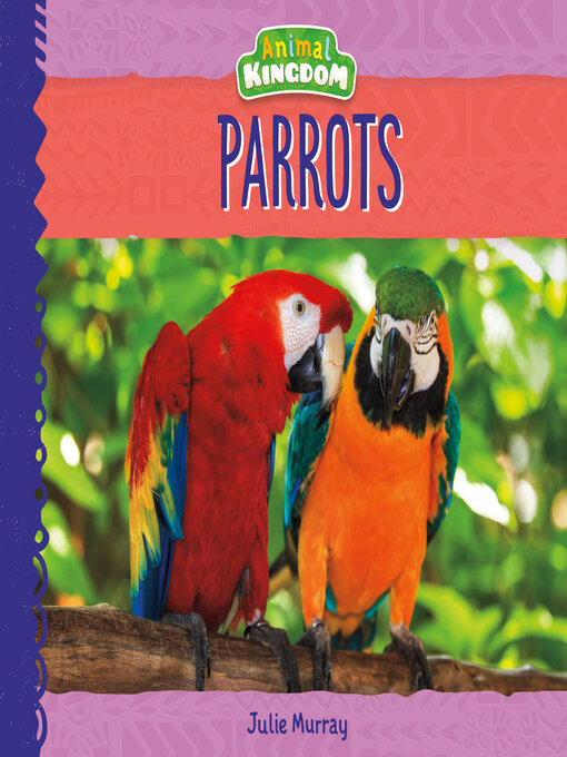 Title details for Parrots by Julie Murray - Available